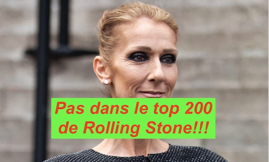 Céline Dion qui n’est pas dans le top 200 des plus grands chanteurs de tous le temps!!!