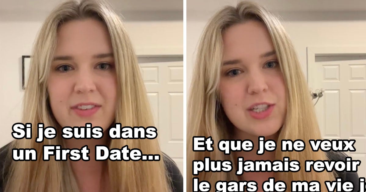 Une fille explique ce qu’elle fait lorsqu’elle est en First Date et qu’elle ne veut plus jamais revoir le gars