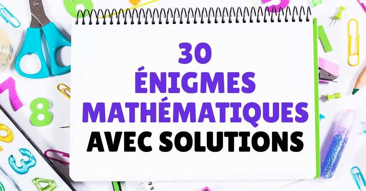 30 énigmes mathématiques avec solutions pour défier votre esprit en 2024
