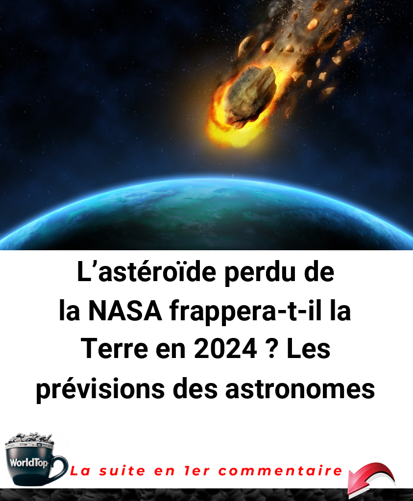 L'astéroïde perdu de la NASA frappera-t-il la Terre en 2024 ? Les prévisions des astronomes