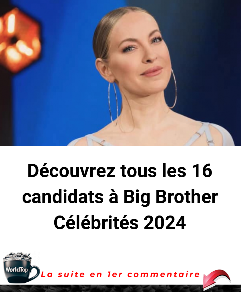 Découvrez tous les 16 candidats à Big Brother Célébrités 2024