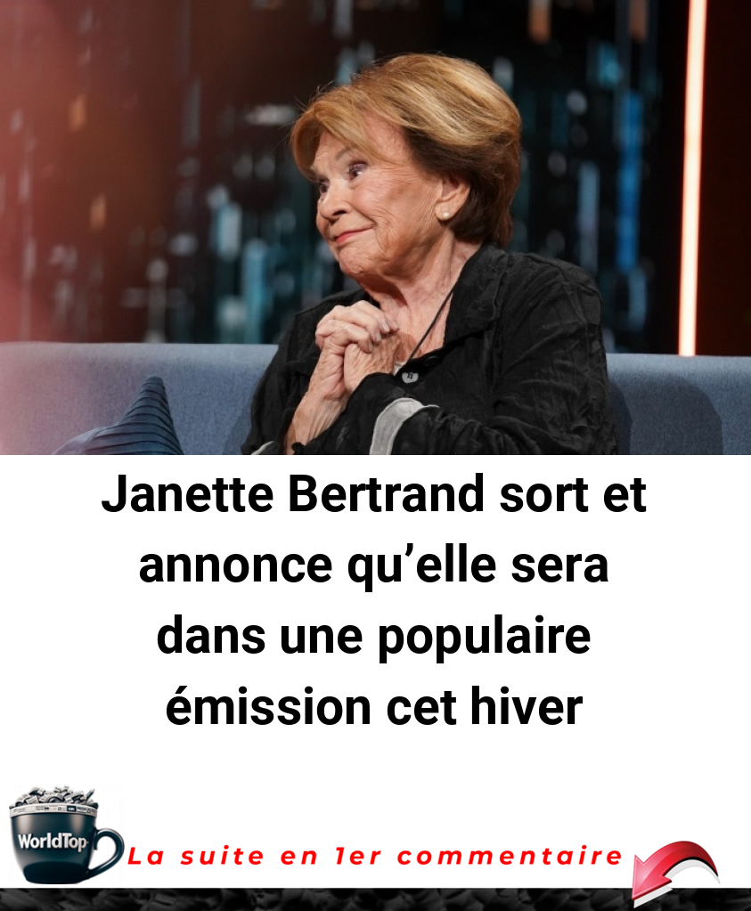 Janette Bertrand sort et annonce qu'elle sera dans une populaire émission cet hiver