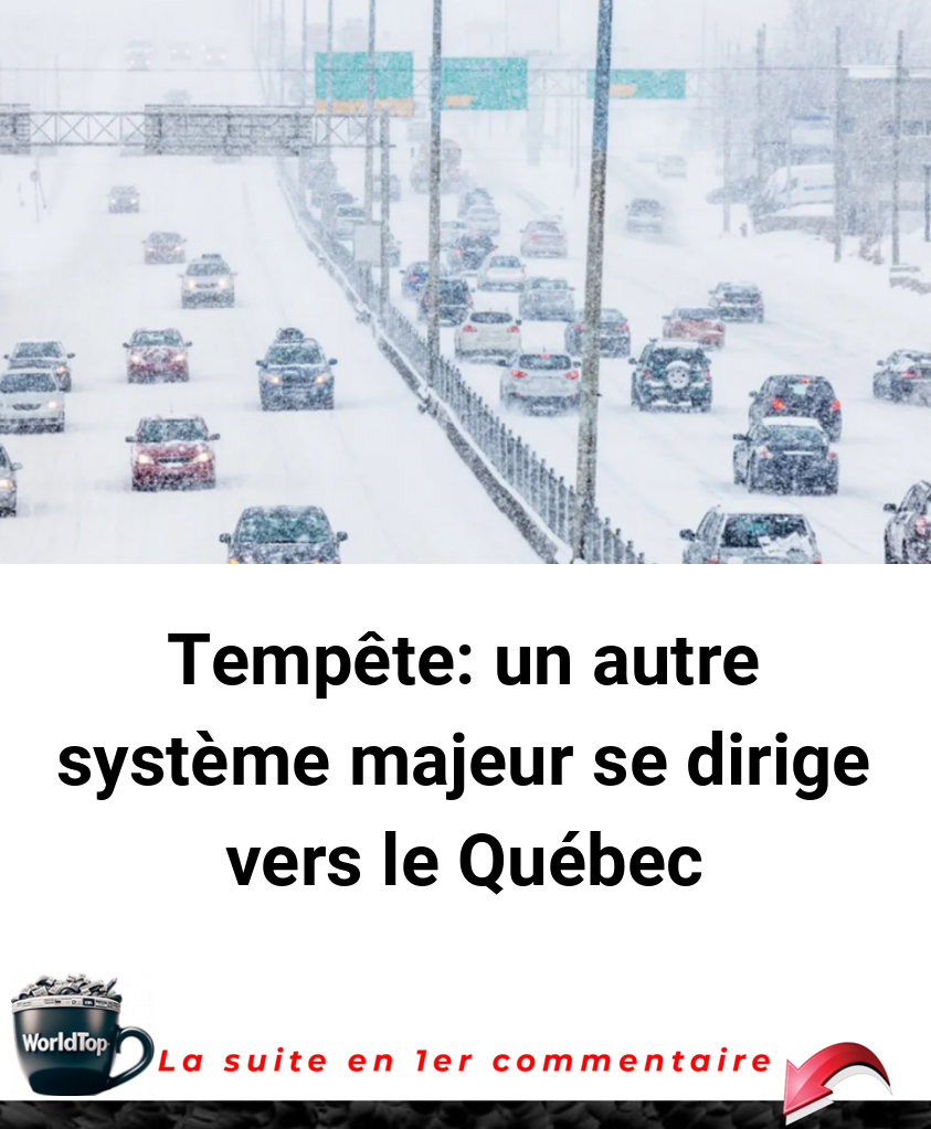 Tempête: un autre système majeur se dirige vers le Québec