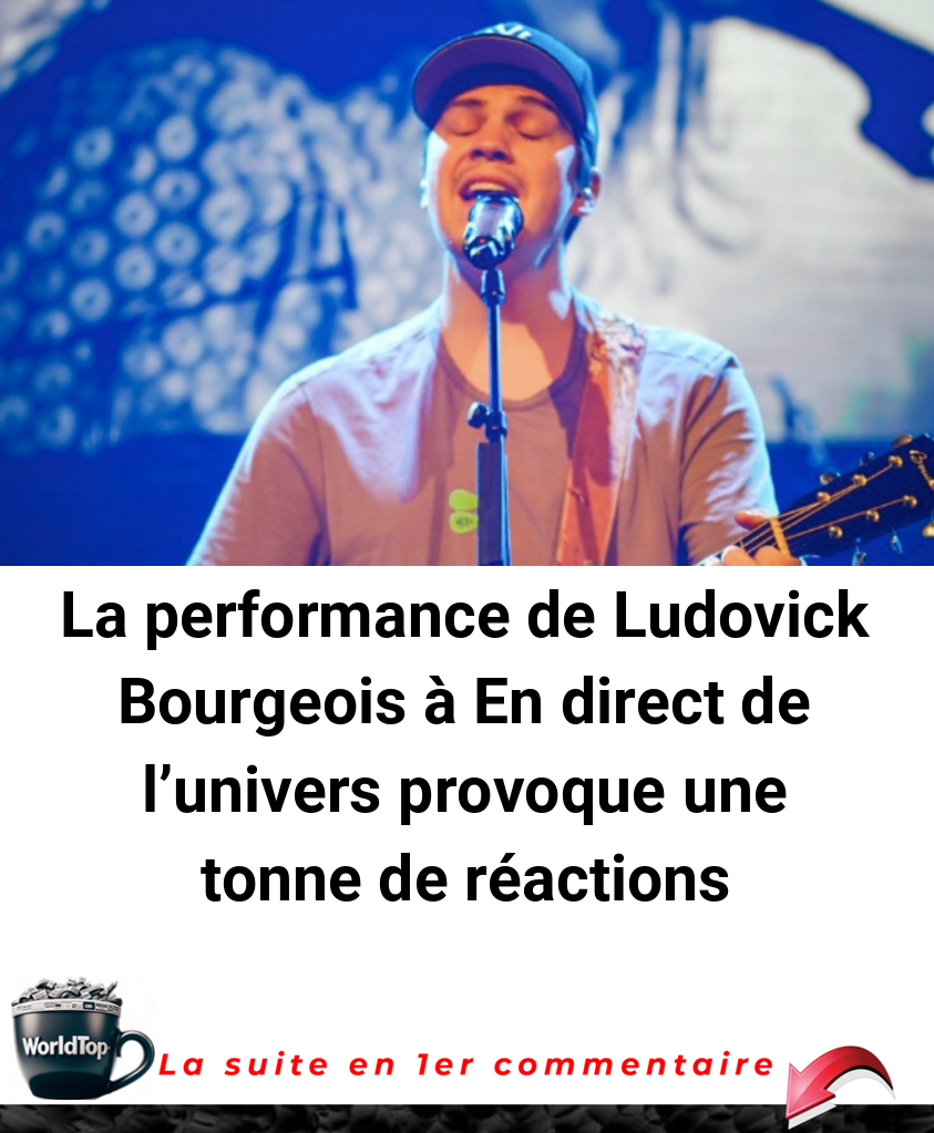 La performance de Ludovick Bourgeois à En direct de l’univers provoque une tonne de réactions