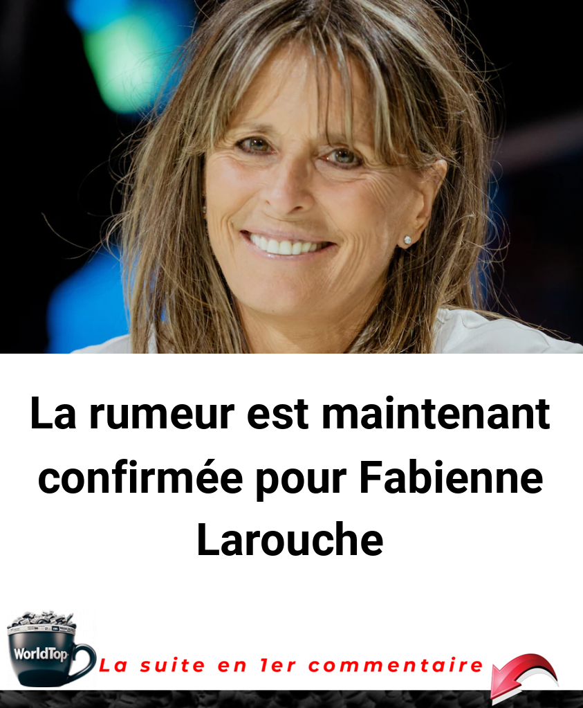 La rumeur est maintenant confirmée pour Fabienne Larouche