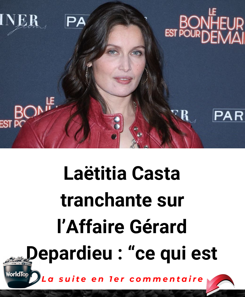Laëtitia Casta tranchante sur l’Affaire Gérard Depardieu : -ce qui est mal est mal-