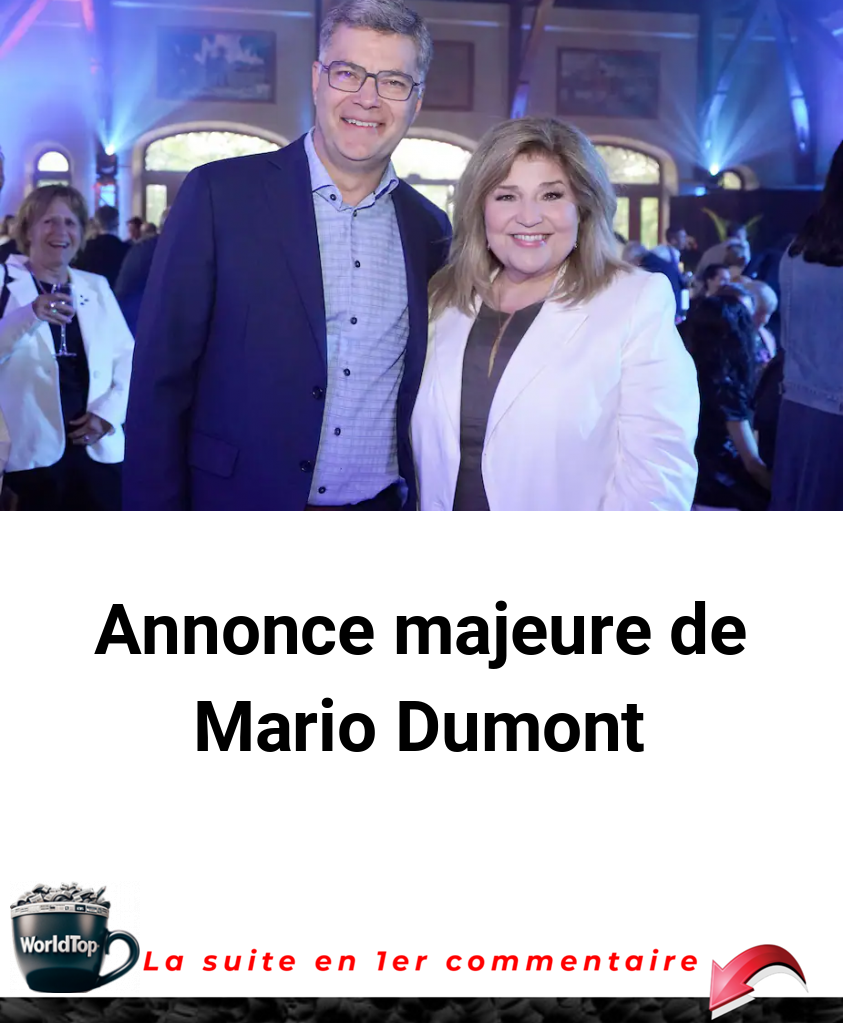Annonce majeure de Mario Dumont