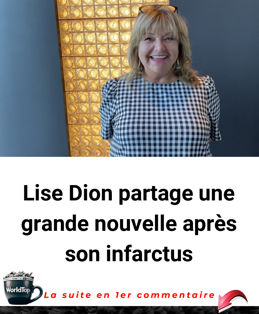 Lise Dion partage une grande nouvelle après son infarctus