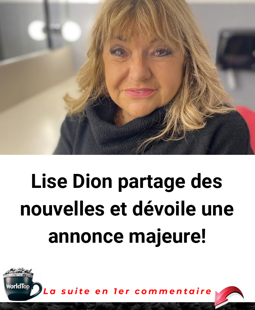 Lise Dion partage des nouvelles et dévoile une annonce majeure!