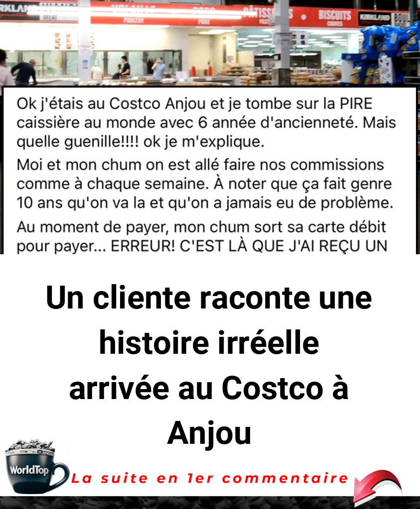 Un cliente raconte une histoire irréelle arrivée au Costco à Anjou