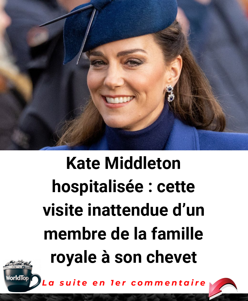 Kate Middleton hospitalisée : cette visite inattendue d'un membre de la famille royale à son chevet