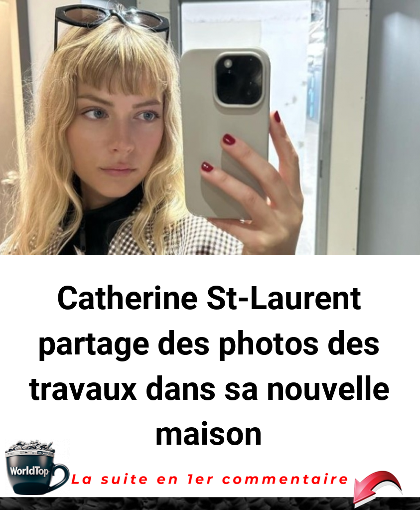 Catherine St-Laurent partage des photos des travaux dans sa nouvelle maison
