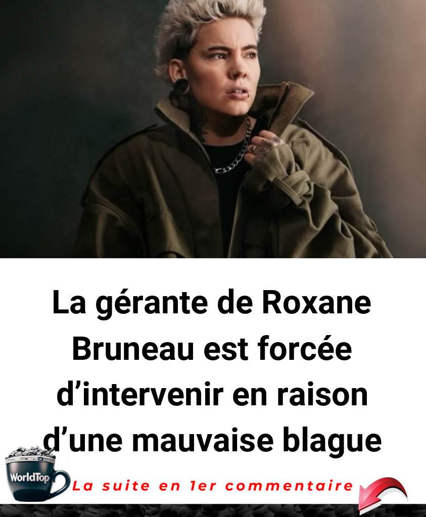 La gérante de Roxane Bruneau est forcée d'intervenir en raison d'une mauvaise blague