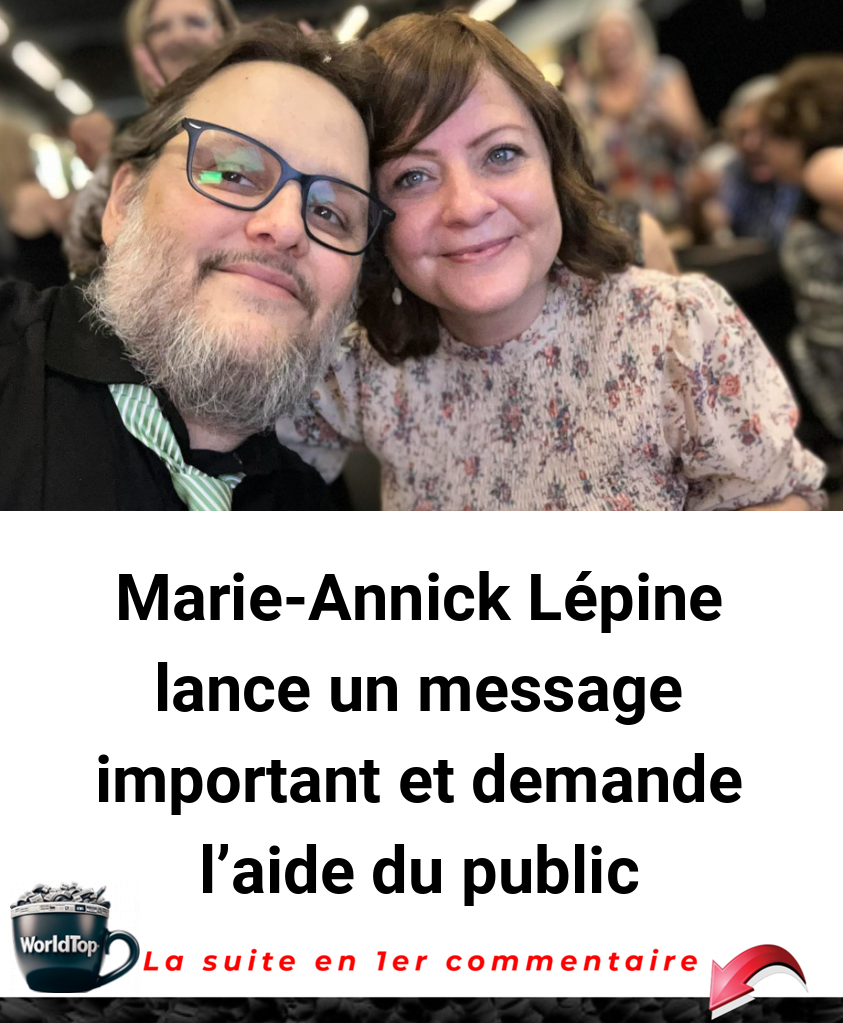 Marie-Annick Lépine lance un message important et demande l'aide du public