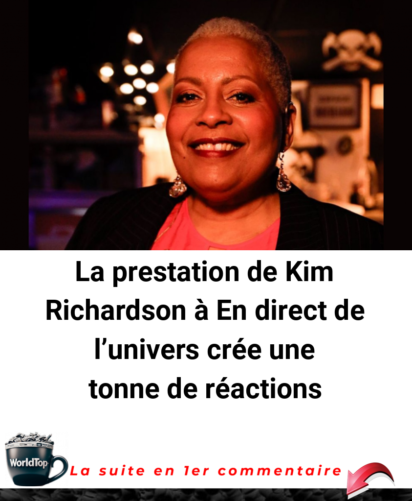 La prestation de Kim Richardson à En direct de l'univers crée une tonne de réactions