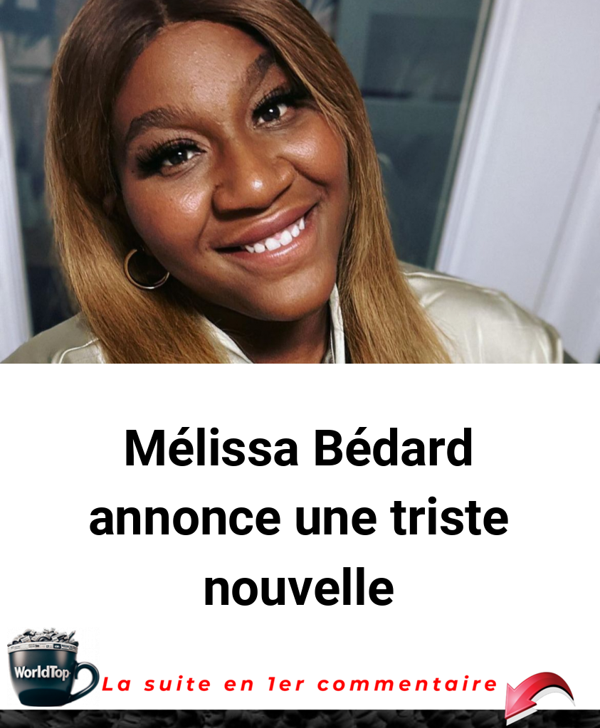 Mélissa Bédard annonce une triste nouvelle