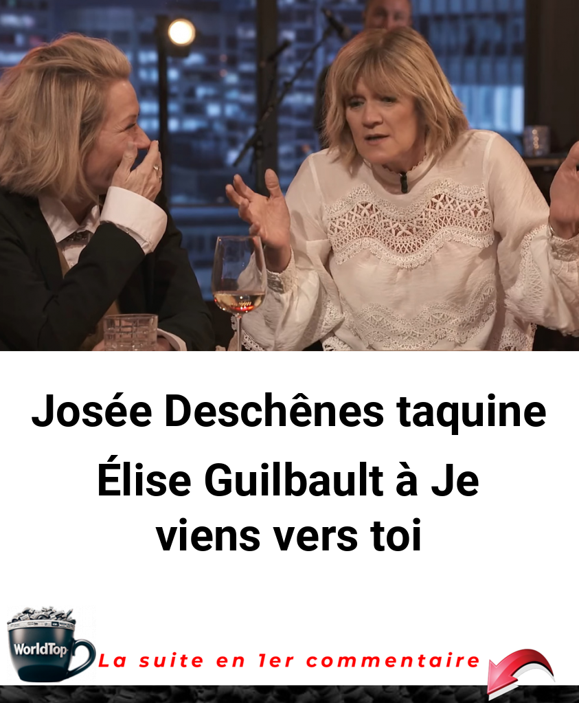 Josée Deschênes taquine Élise Guilbault à Je viens vers toi