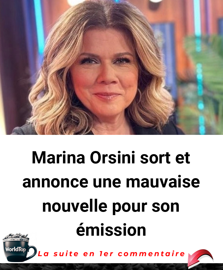 Marina Orsini sort et annonce une mauvaise nouvelle pour son émission