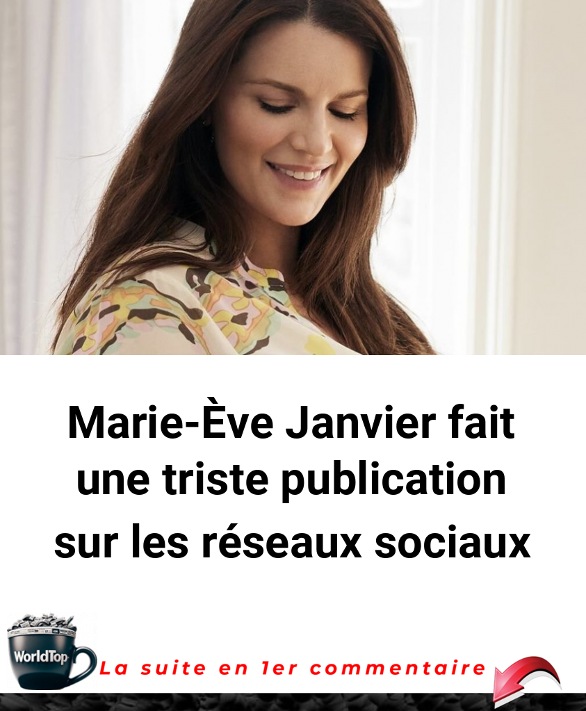 Marie-Ève Janvier fait une triste publication sur les réseaux sociaux