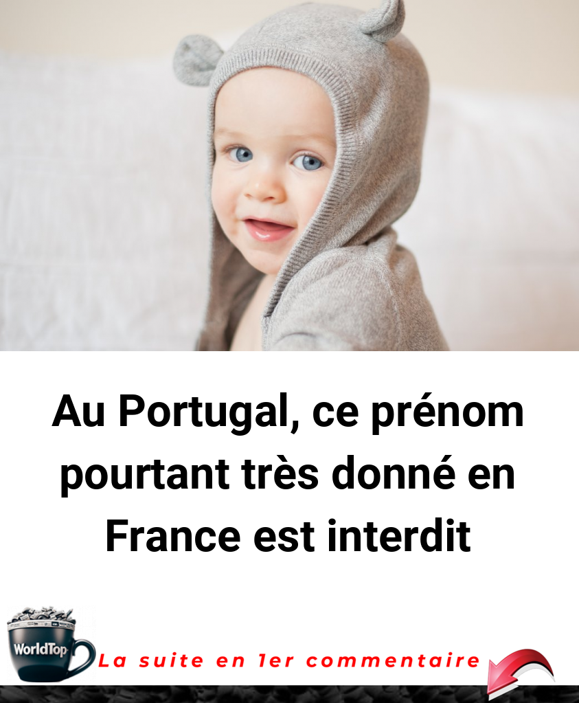 Au Portugal, ce prénom pourtant très donné en France est interdit