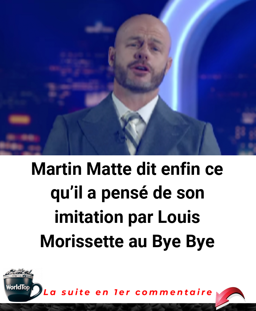 Martin Matte dit enfin ce qu'il a pensé de son imitation par Louis Morissette au Bye Bye
