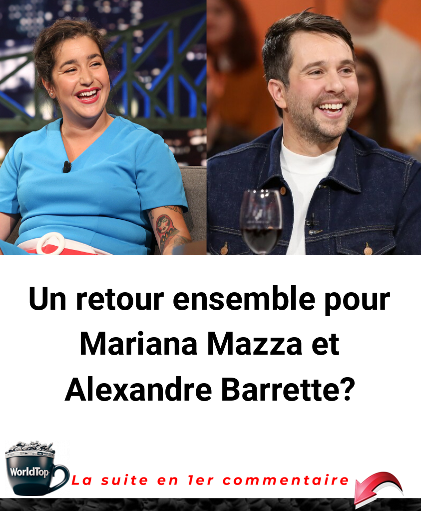 Un retour ensemble pour Mariana Mazza et Alexandre Barrette?