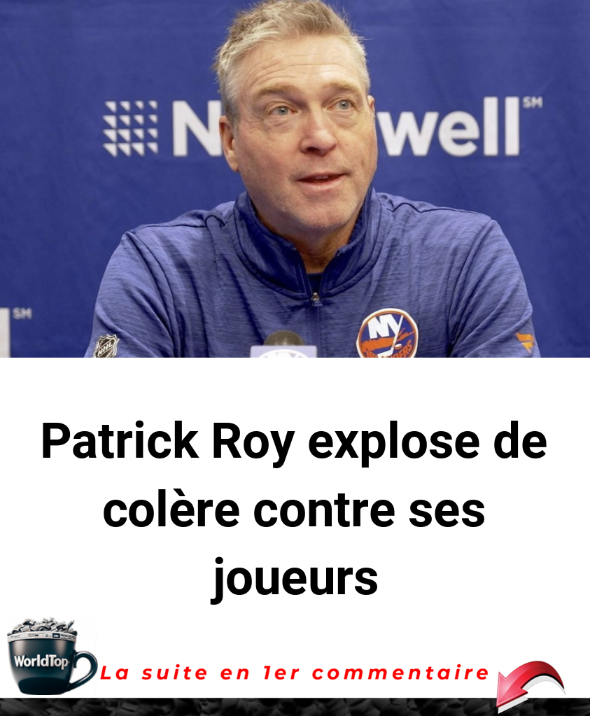 Patrick Roy explose de colère contre ses joueurs