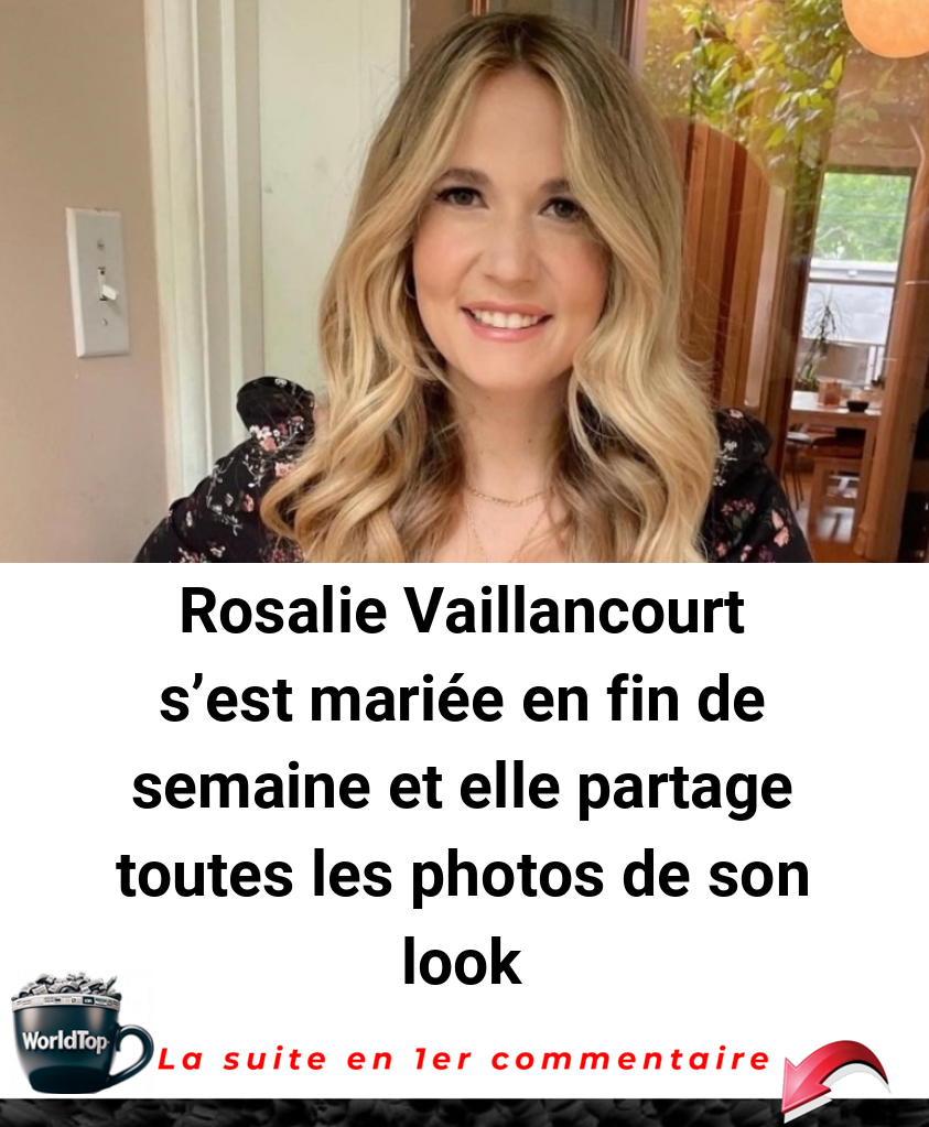 Rosalie Vaillancourt s’est mariée en fin de semaine et elle partage toutes les photos de son look