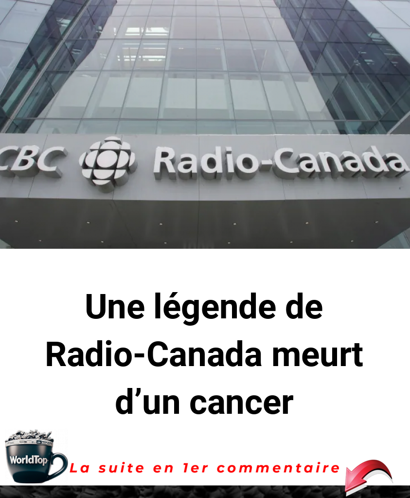 Une légende de Radio-Canada meurt d'un cancer