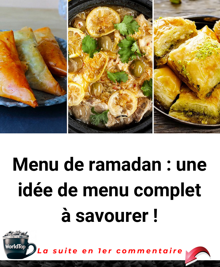 Menu de ramadan : une idée de menu complet à savourer !