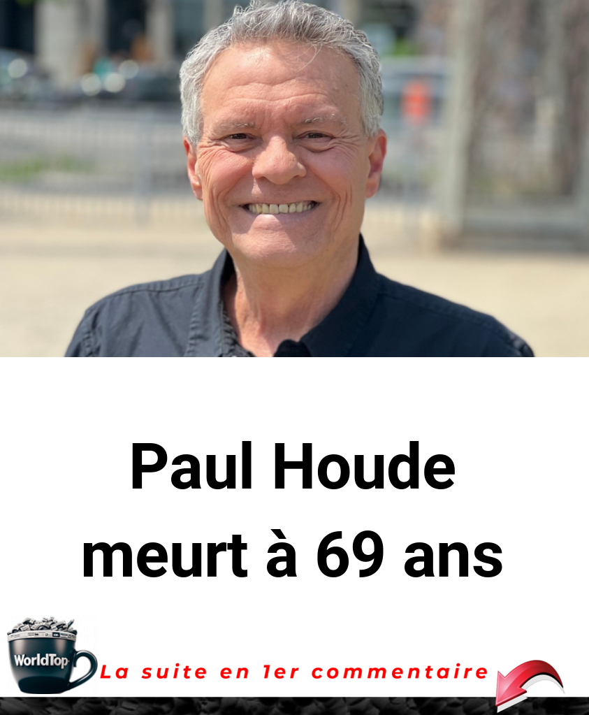 Paul Houde meurt à 69 ans