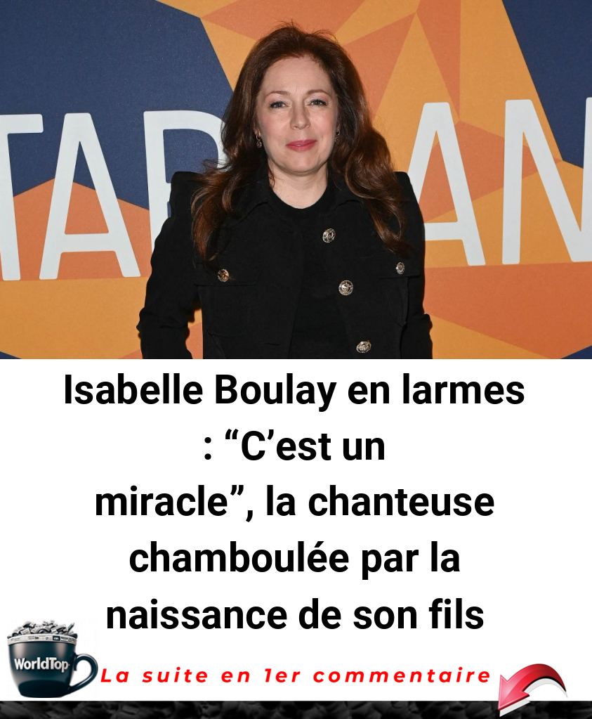 Isabelle Boulay en larmes : -C'est un miracle-, la chanteuse chamboulée par la naissance de son fils