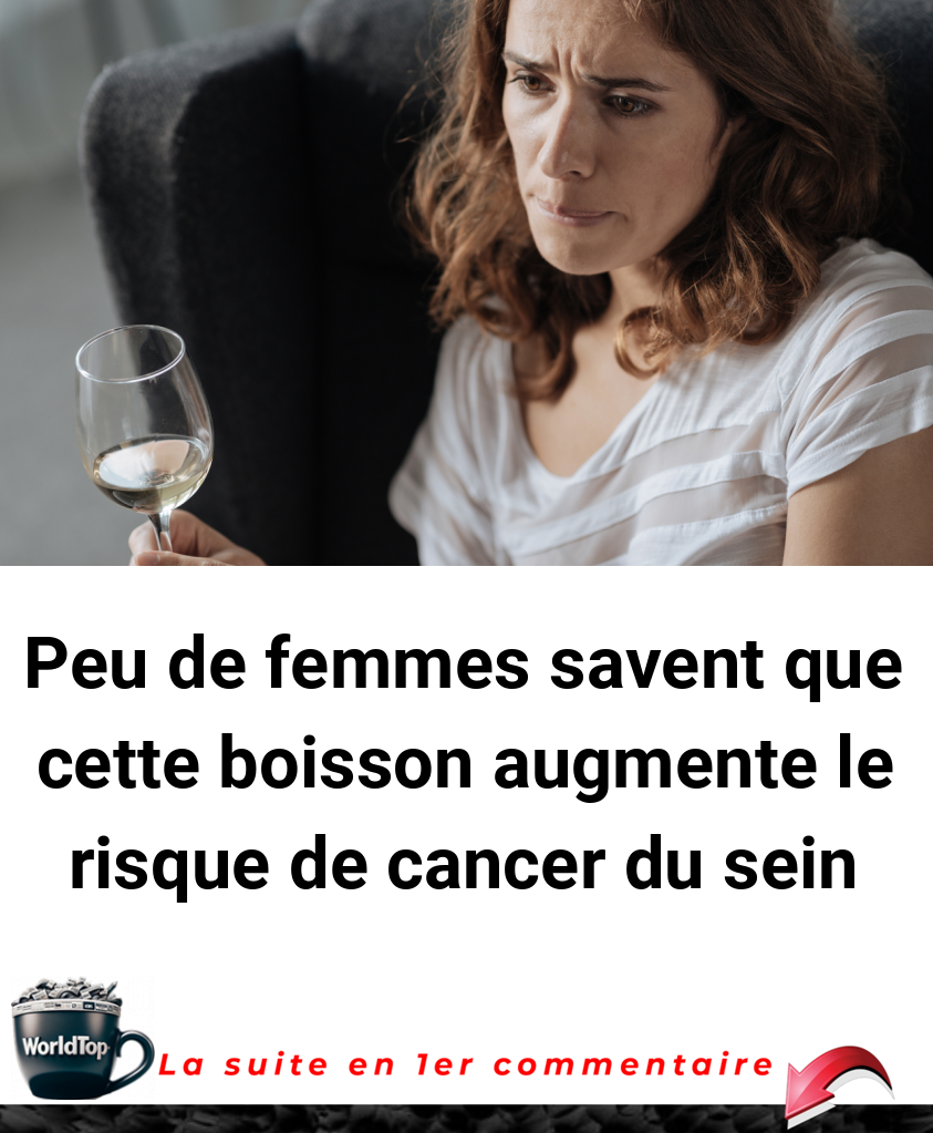 Peu de femmes savent que cette boisson augmente le risque de cancer du sein