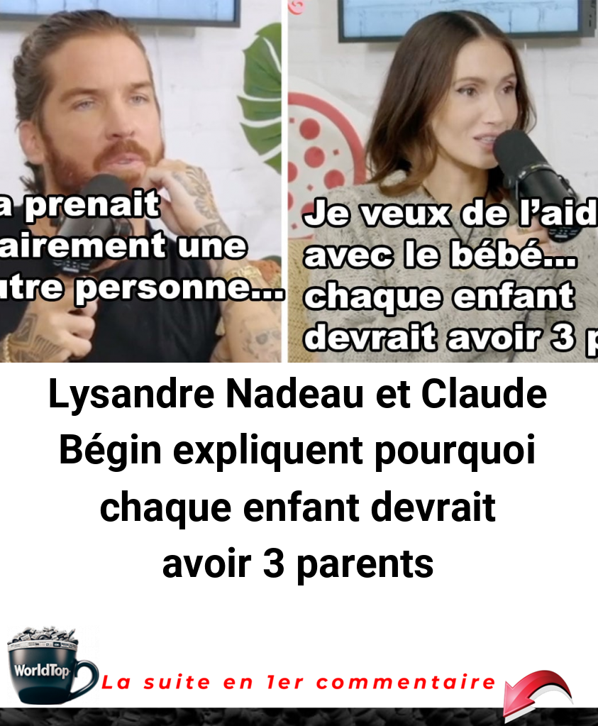 Lysandre Nadeau et Claude Bégin expliquent pourquoi chaque enfant devrait avoir 3 parents