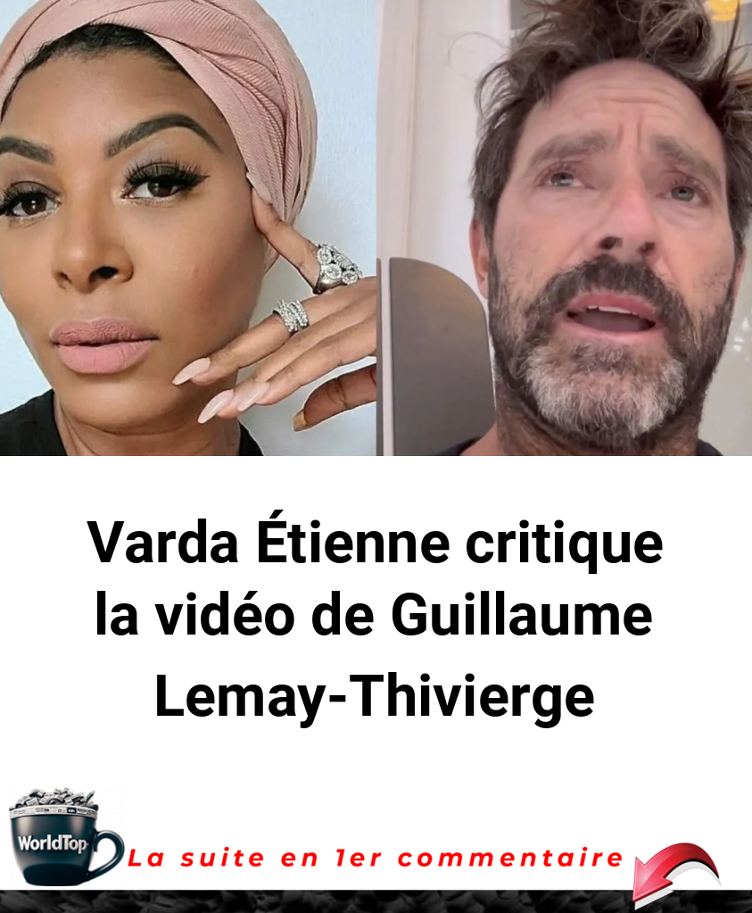 Varda Étienne critique la vidéo de Guillaume Lemay-Thivierge