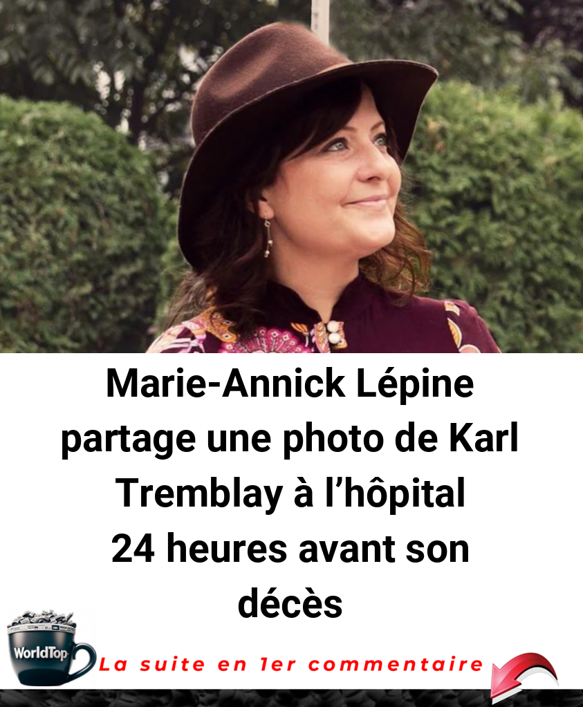 Marie-Annick Lépine partage une photo de Karl Tremblay à l'hôpital 24 heures avant son décès