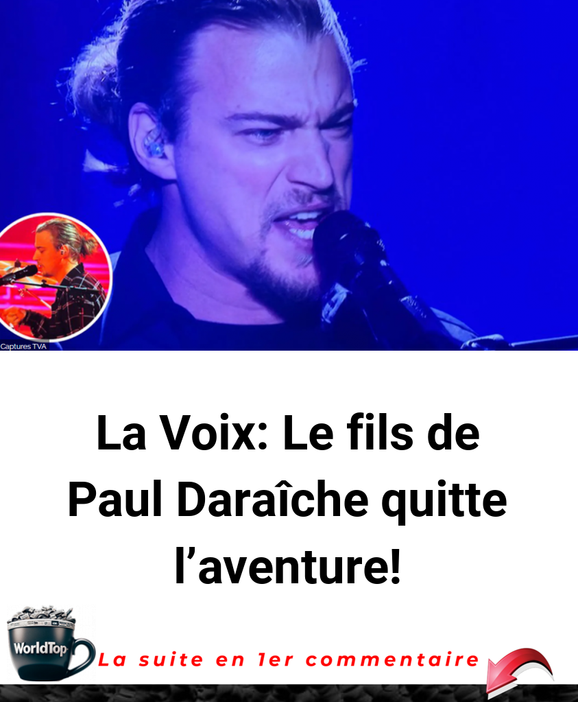 La Voix: Le fils de Paul Daraîche quitte l’aventure!