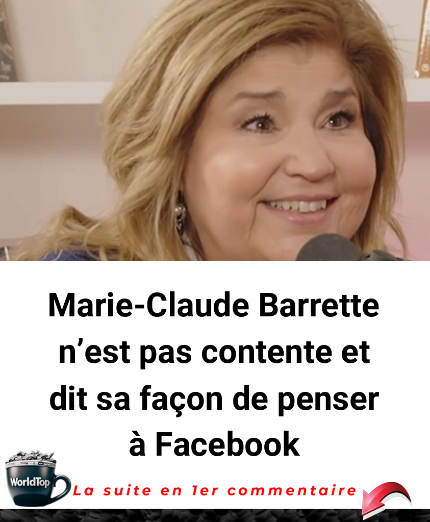 Marie-Claude Barrette n'est pas contente et dit sa façon de penser à Facebook