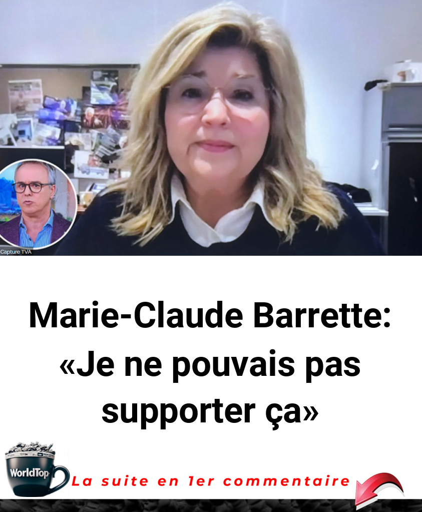 Marie-Claude Barrette: «Je ne pouvais pas supporter ça»
