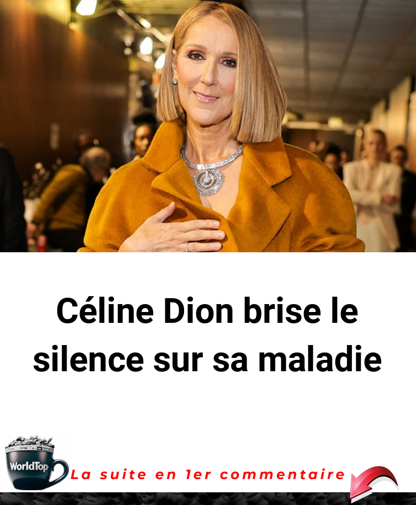 Céline Dion brise le silence sur sa maladie