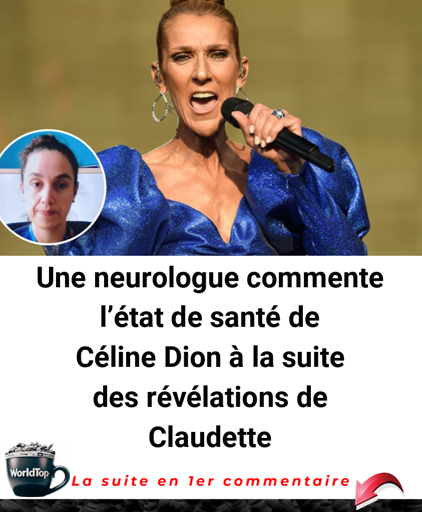 Une neurologue commente l’état de santé de Céline Dion à la suite des révélations de Claudette