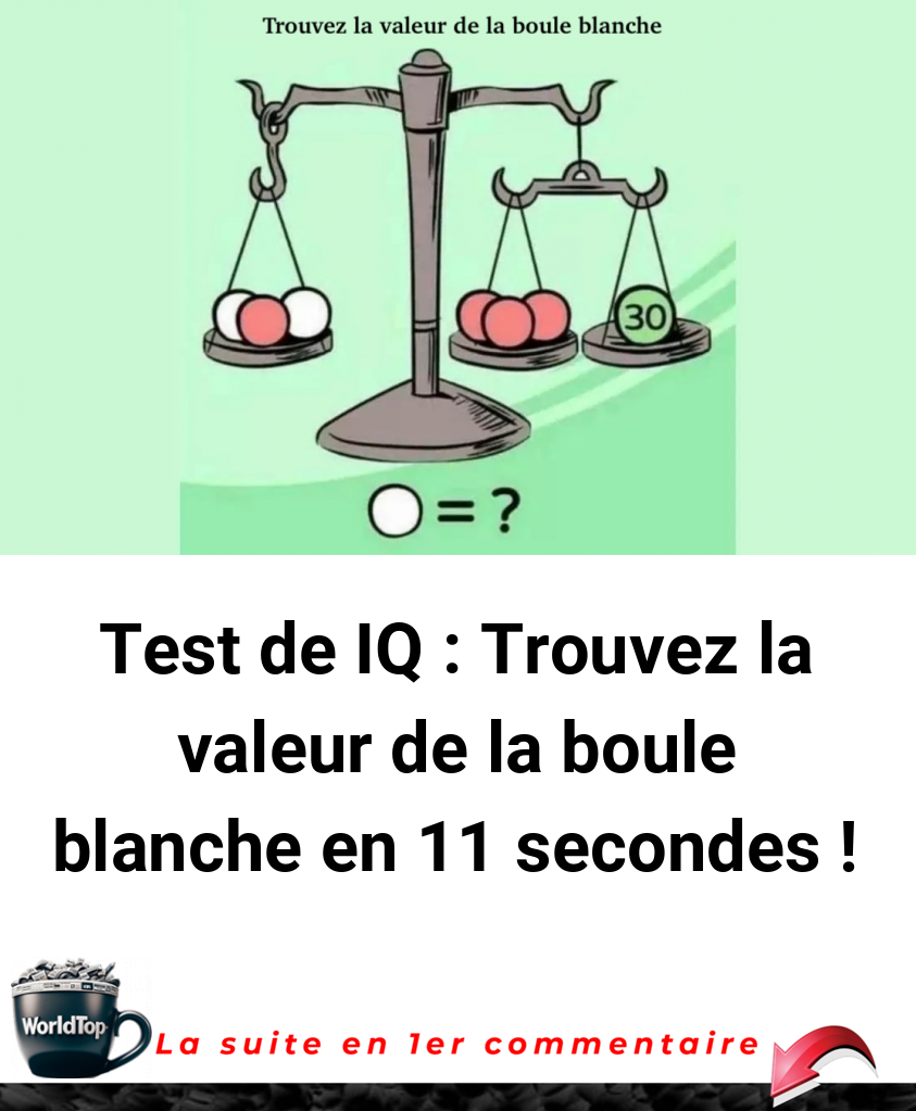 Test de IQ : Trouvez la valeur de la boule blanche en 11 secondes !