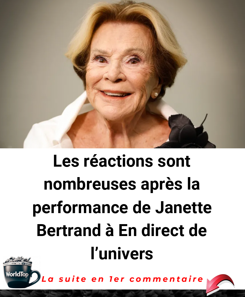Les réactions sont nombreuses après la performance de Janette Bertrand à En direct de l'univers