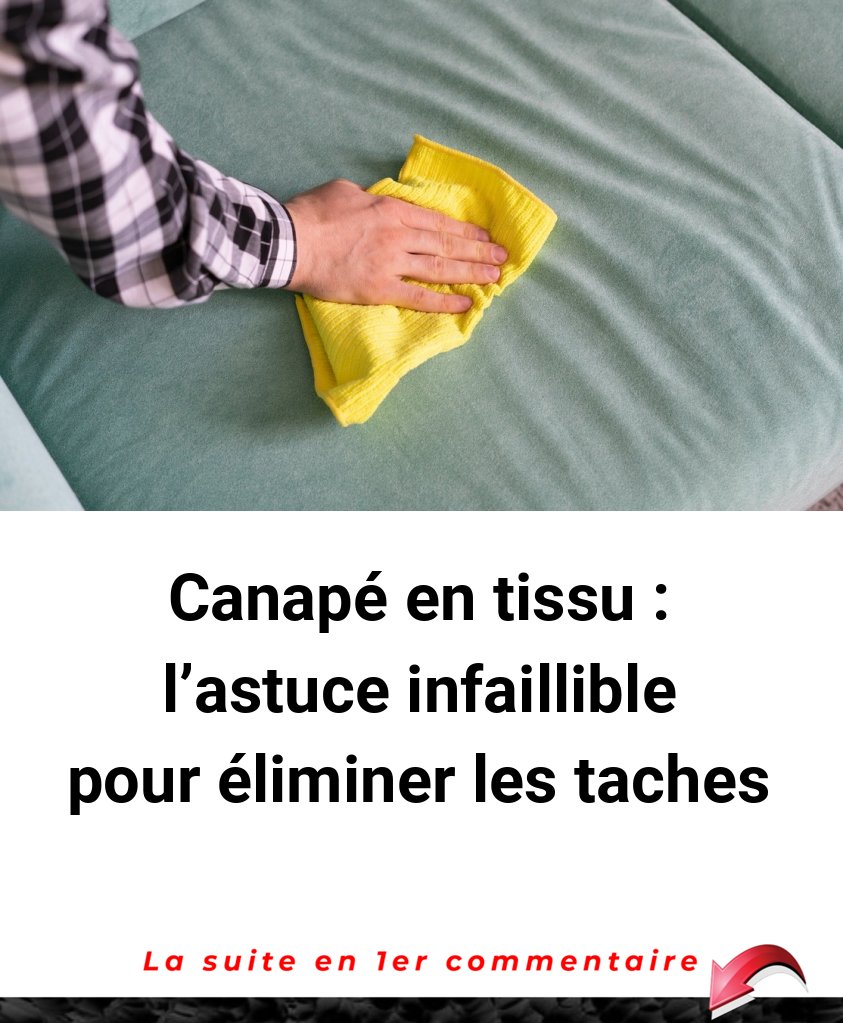 Canapé en tissu : l’astuce infaillible pour éliminer les taches