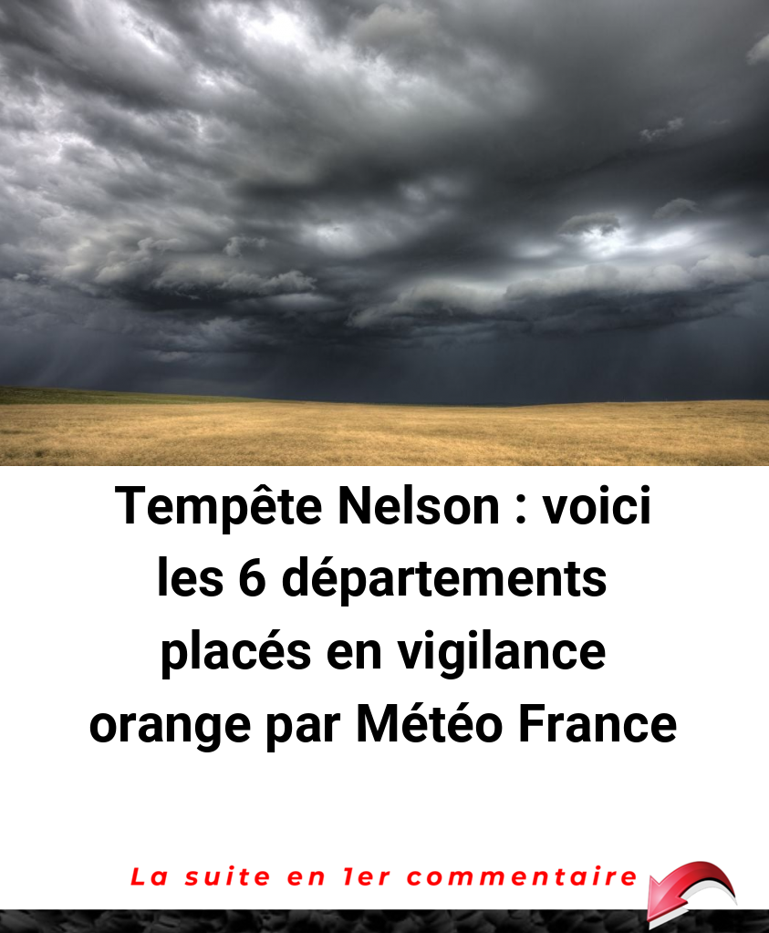 Tempête Nelson : voici les 6 départements placés en vigilance orange par Météo France