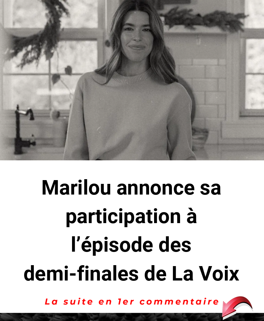 Marilou annonce sa participation à l'épisode des demi-finales de La Voix