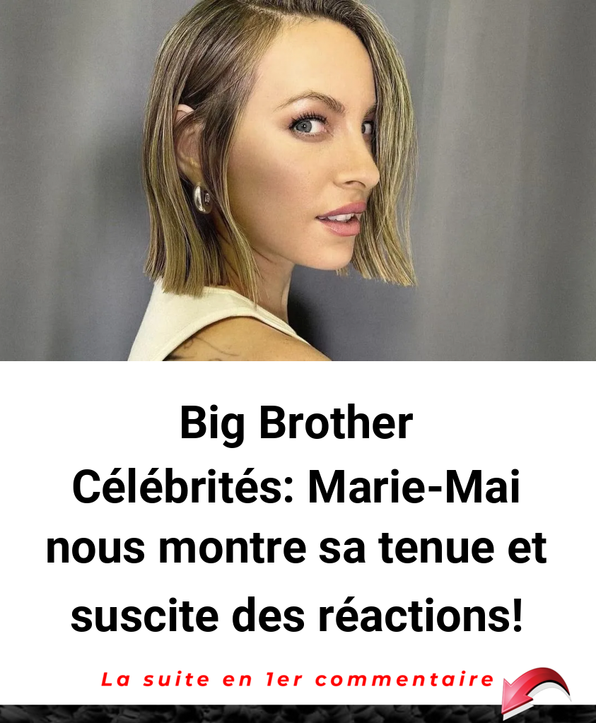 Big Brother Célébrités: Marie-Mai nous montre sa tenue et suscite des réactions!