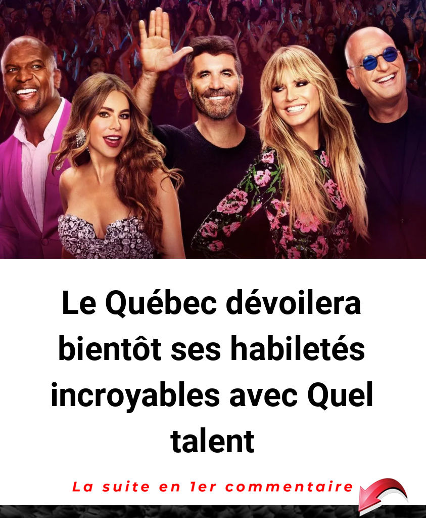 Le Québec dévoilera bientôt ses habiletés incroyables avec Quel talent