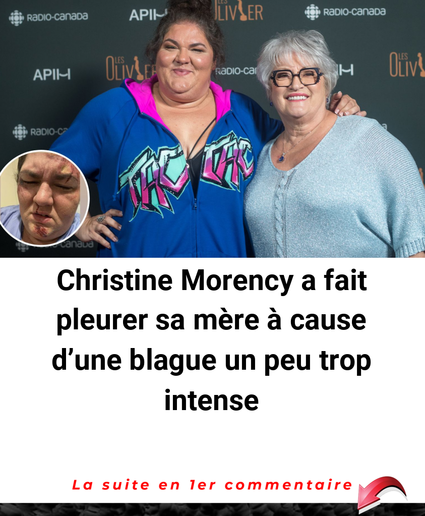 Christine Morency a fait pleurer sa mère à cause d’une blague un peu trop intense
