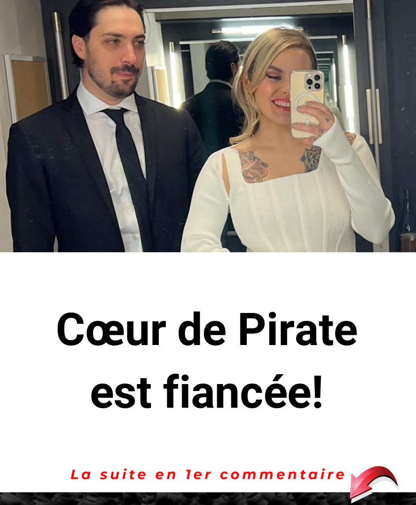 Cœur de Pirate est fiancée!